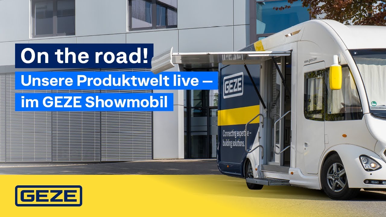 Unsere Produktwelt hautnah – im GEZE Showmobil